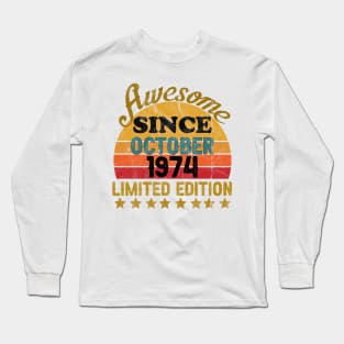 Awesome Since October 1974 47 Year Old 47th Birthday gift T-Shirt Long Sleeve T-Shirt